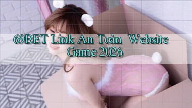 69bet   Link An Toàn ｜ Website Game 2026