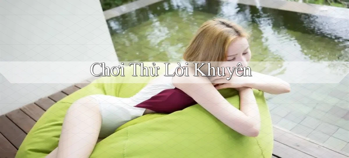 Chơi thử Lời khuyên