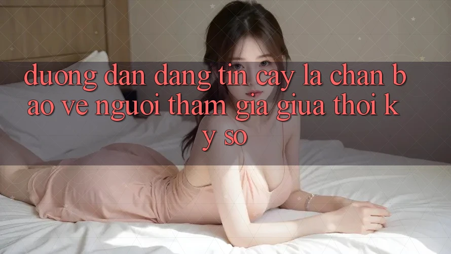 “Đường dẫn Đáng tin cậy” - Lá Chắn Bảo Vệ Người tham gia Giữa Thời Kỳ Số