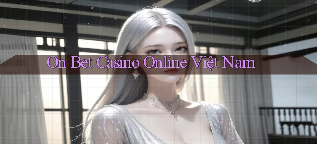 on bet casino online việt nam