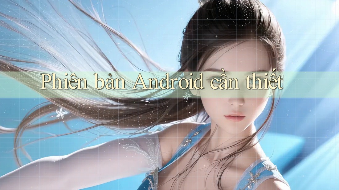 Phiên bản Android cần thiết