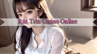 Rút tiền Casino online
