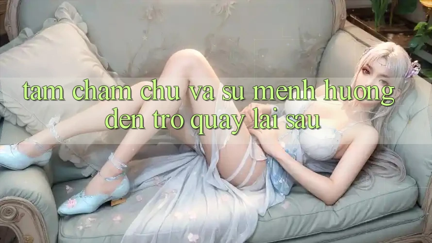 Tầm Chăm chú Và Sứ Mệnh Hướng Đến Trở quay lại sau