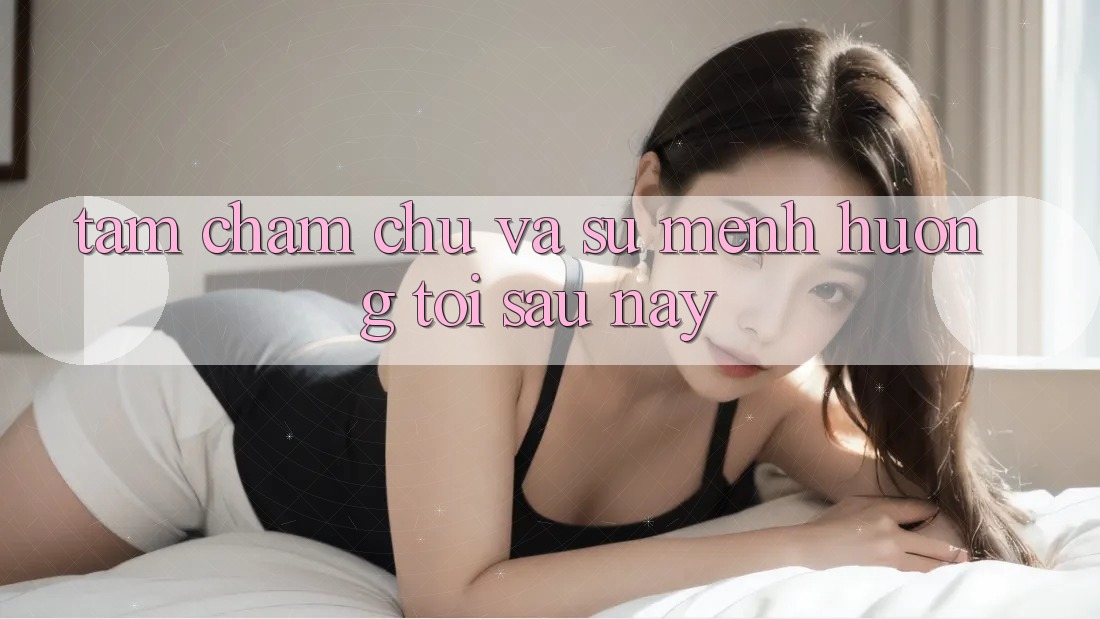 Tầm Chăm chú Và Sứ Mệnh Hướng Tới Sau này Tầm Chăm chú Và Sứ Mệnh Hướng Tới Sau này