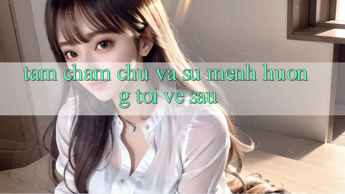 Tầm Chăm chú Và Sứ Mệnh Hướng Tới Về sau Tầm Chăm chú Và Sứ Mệnh Hướng Tới Về sau