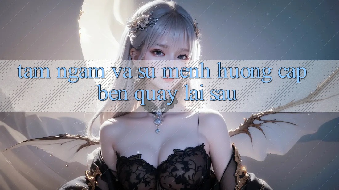 Tầm Ngắm Và Sứ Mệnh Hướng Cập bến Quay lại sau Tầm Ngắm Và Sứ Mệnh Hướng Cập bến Quay lại sau
