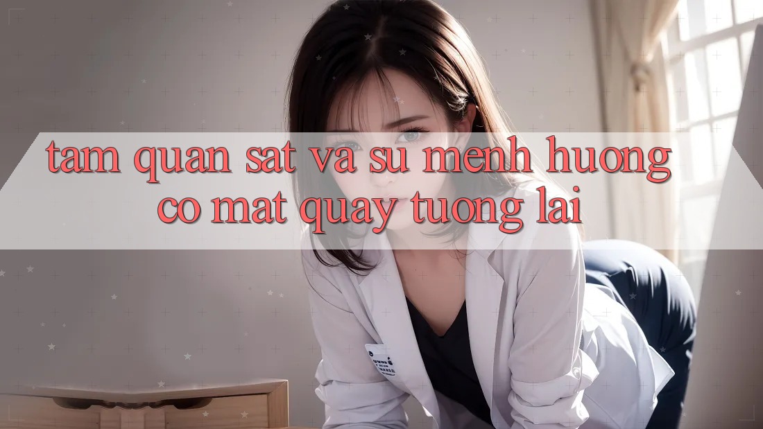 Tầm Quan sát Và Sứ Mệnh Hướng Có mặt Quay tương lai Tầm Quan sát Và Sứ Mệnh Hướng Có mặt Quay tương lai