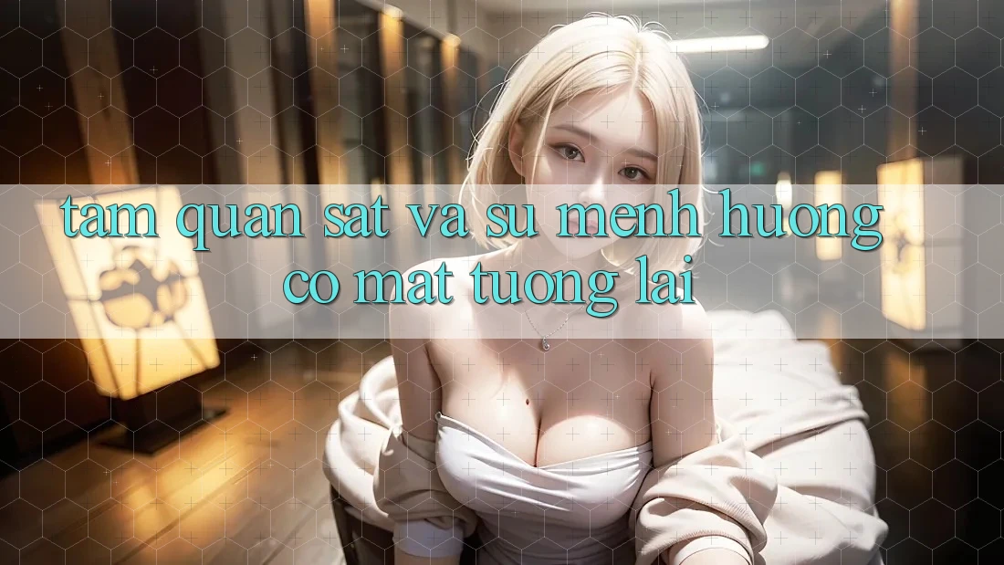 Tầm Quan sát Và Sứ Mệnh Hướng Có mặt Tương Lai Tầm Quan sát Và Sứ Mệnh Hướng Có mặt Tương Lai