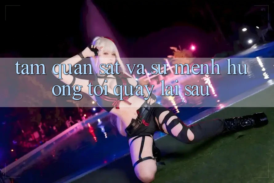 Tầm Quan sát Và Sứ Mệnh Hướng Tới Quay lại sau